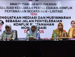 Gelar Sosialisasi Kebijakan Penyelesaian Konflik Pertanahan Secara Non-Litigasi, Dinas Pertanahan Makassar Harap Memperkuat Pemahaman Serta Kolaborasi Dalam Menyelesaikan Permasalahan 